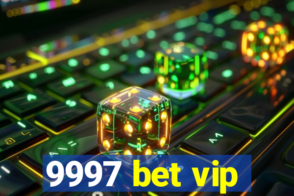 9997 bet vip
